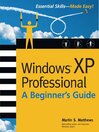 Windows XP Professional: A Beginner's Guide